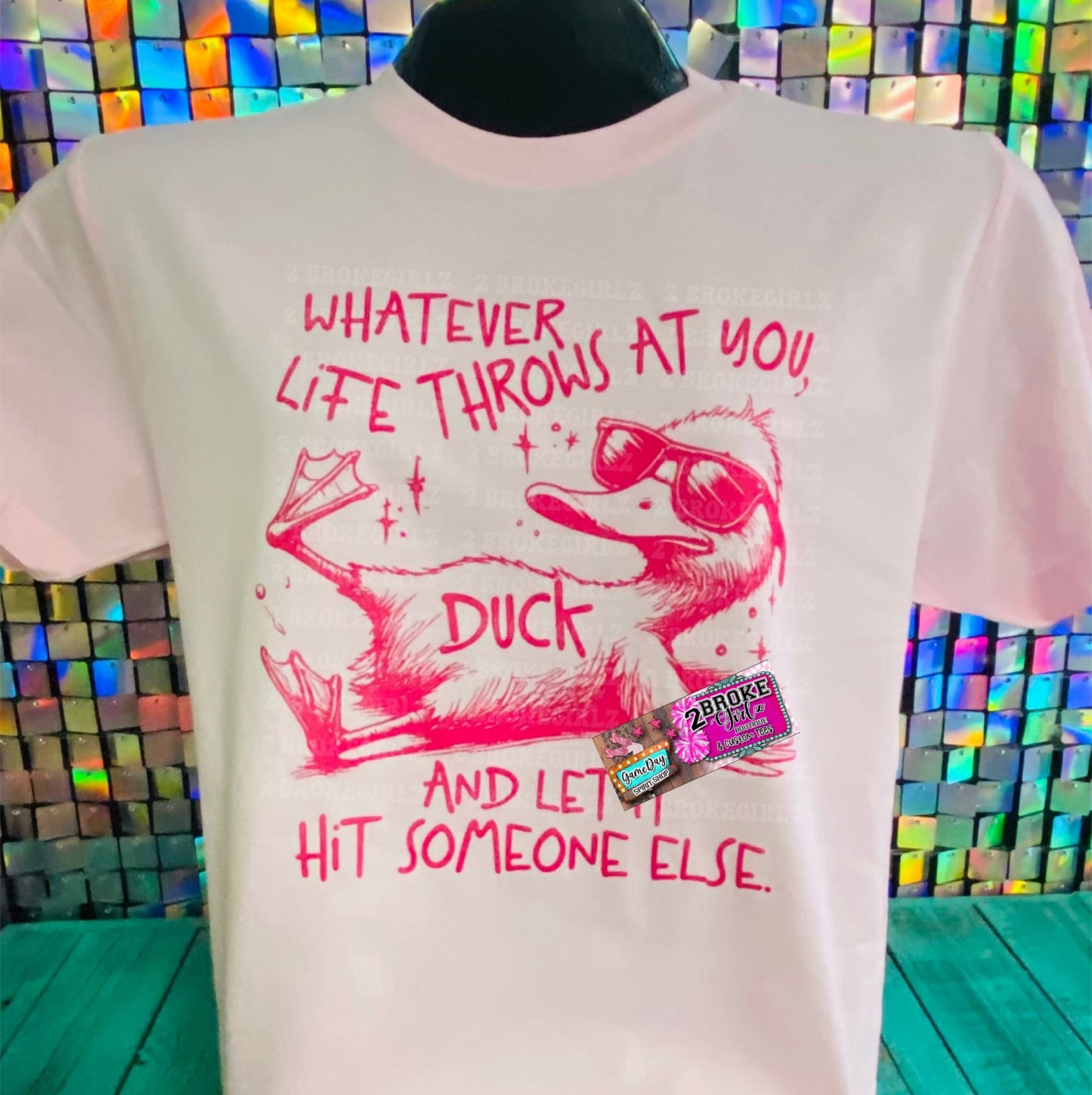 Duck and Let It Hit Someone Else - Tee or Sweatshirt