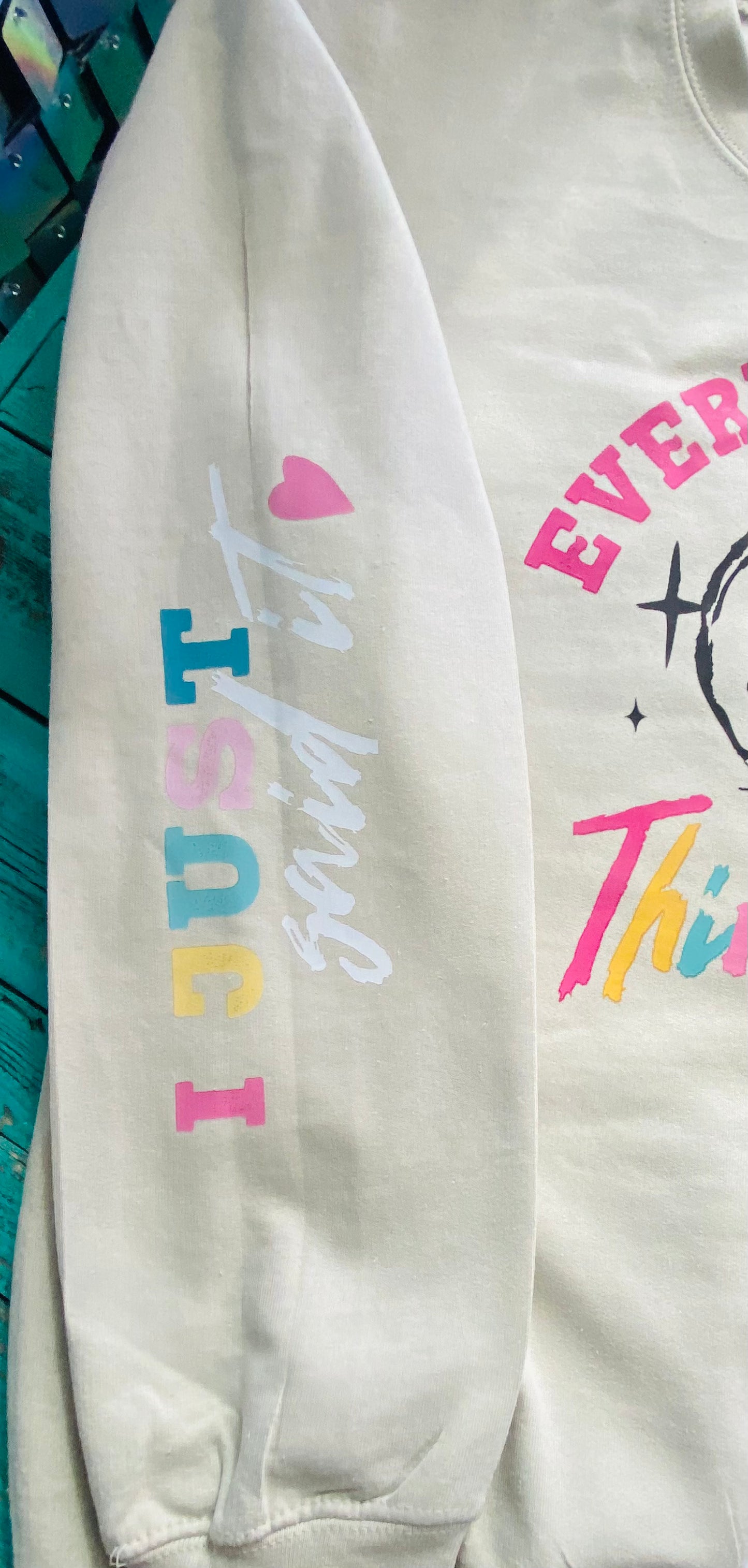 Everyone Was Thinking It with Sleeve Design - Sweatshirt