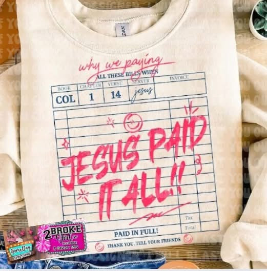 Jesus Paid It All Sweatshirt