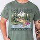 Fish Around & Find Trout Comfort Color Tee
