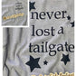Never Lost A Tailgate Sweatshirt