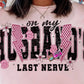 On My Husband’s Last Nerve - Tee or Sweatshirt