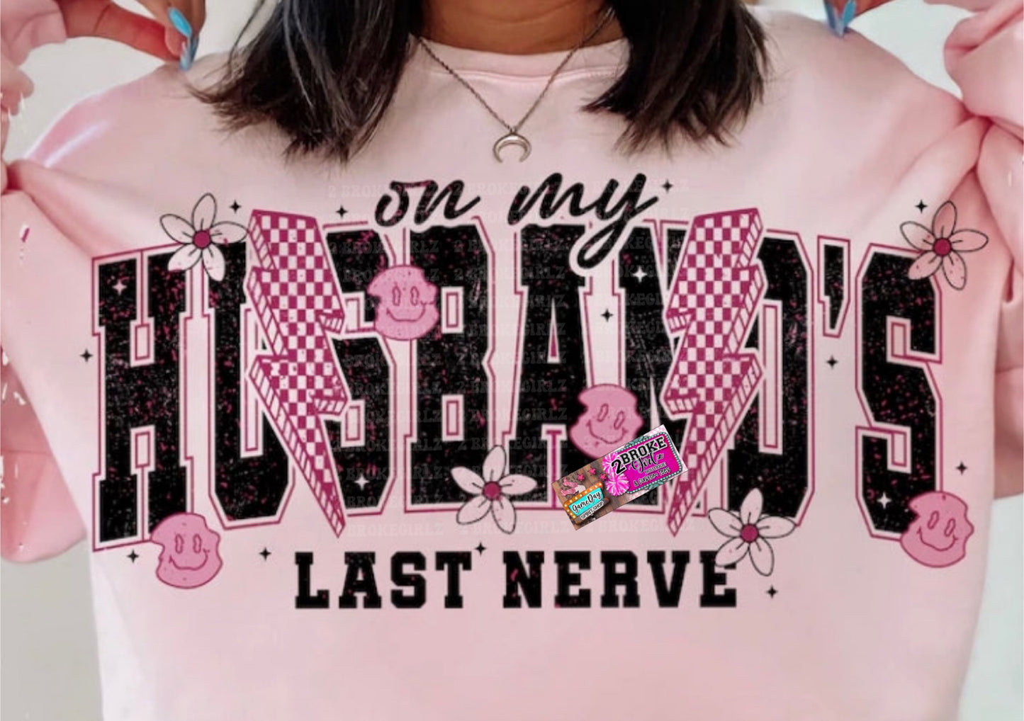 On My Husband’s Last Nerve - Tee or Sweatshirt