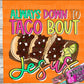 Always Down To Taco Bout Jesus