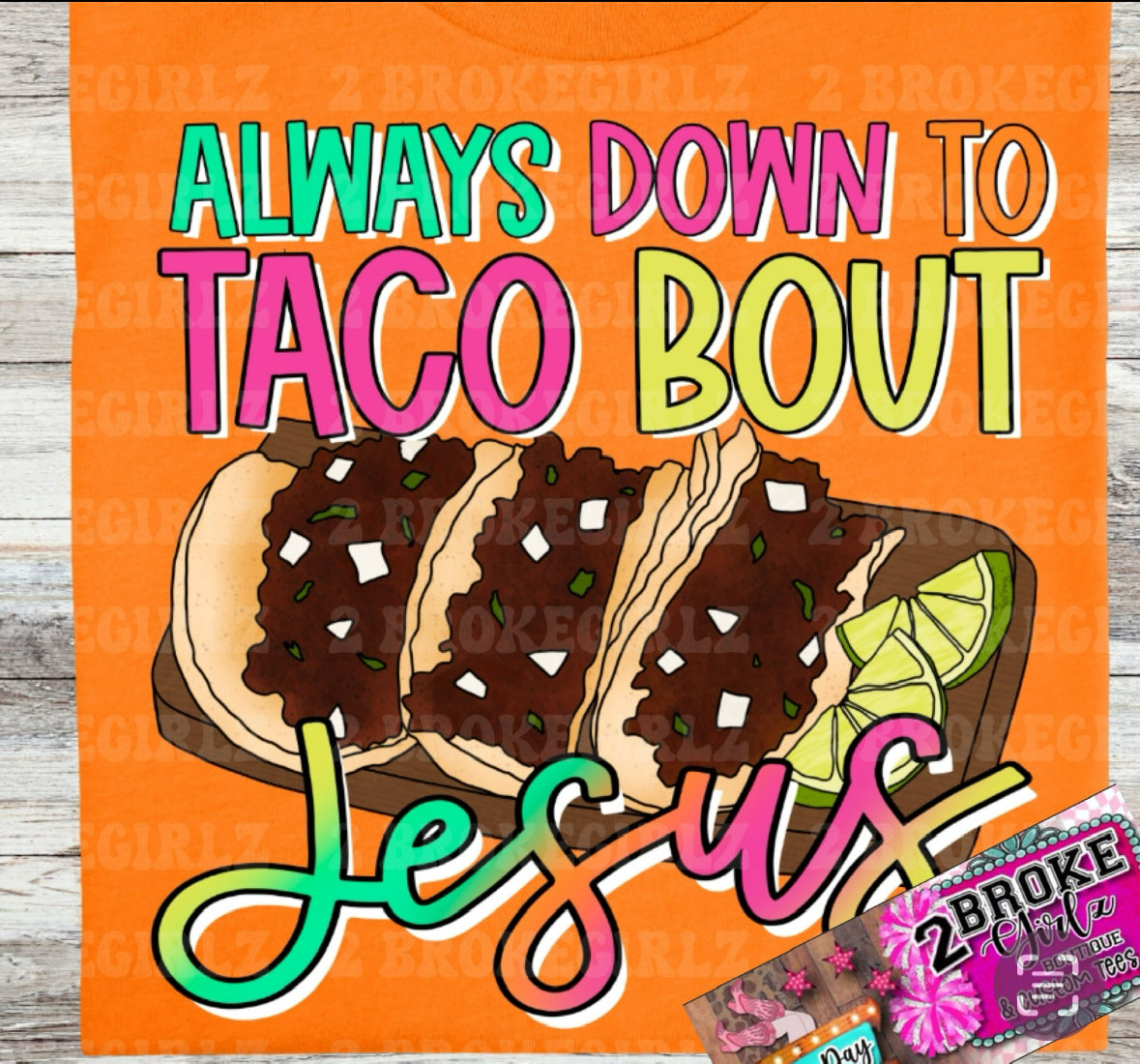 Always Down To Taco Bout Jesus