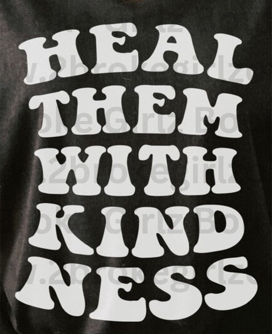 Heal Them With Kindness