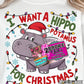 I Want a Hippopotamus - Tee or Crewneck