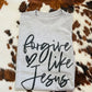 Forgive Like Jesus Tee