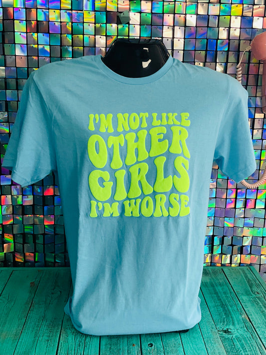 I’m Not Like Other Girls Puff Tee