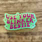 Green Use Your Blinker Freshie