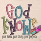 God Knows Tee Or Sweatshirt