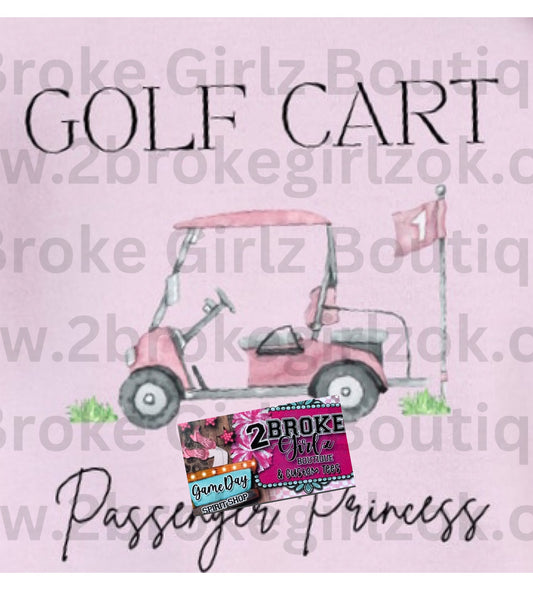 Golf Cart Princess- Light Pink Tee or Crewneck