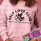 CUSTOMIZE Self Love Club - Sweatshirt or Tee